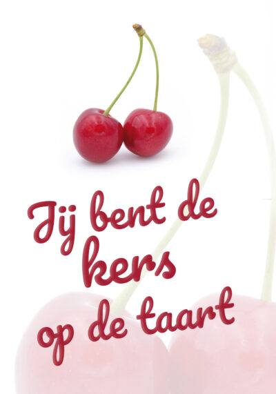 Jij bent de kers op de taart